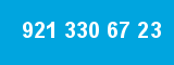921 330 67 23